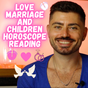 love, marriage and children horoscope reading